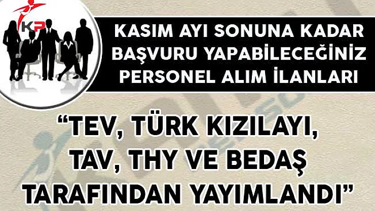 TEV, Türk Kızılayı, TAV, THY ve BEDAŞ Kasım Ayı Sonuna Kadar Personel Alımları Yapıyorlar