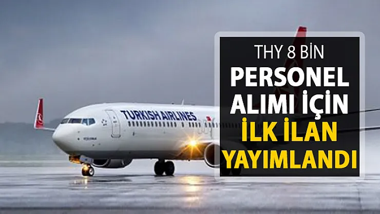 THY 8 Bin Personel Alımı İçin İlk İlan Yayımlandı