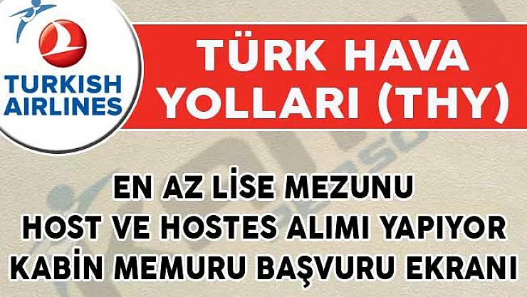 THY En Az Lise Mezunu Host ve Hostes Alımı Yapıyor! Kabin Memuru Başvuru Ekranı