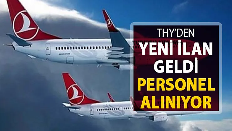 THY İlan Yayımladı: Personel Alımı Yapılıyor