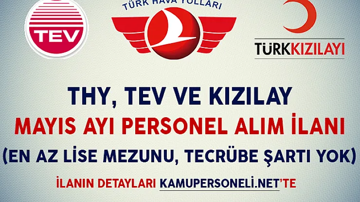 THY, TEV ve Kızılay Mayıs Ayı Personel Alım İlanı (Tecrübeli/Tecrübesiz)