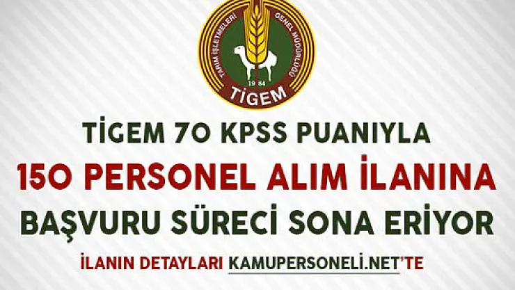 TİGEM 70 KPSS Puanıyla 150 Personel Alımı Başvuruları Sona Eriyor (Lise, Önlisans ve Lisans Mezunu)
