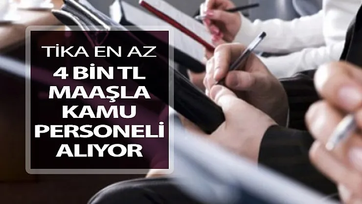 TİKA Kamu Personeli Alım İlanı Yayımlandı ! En Az 4 Bin TL Maaş Verilecek
