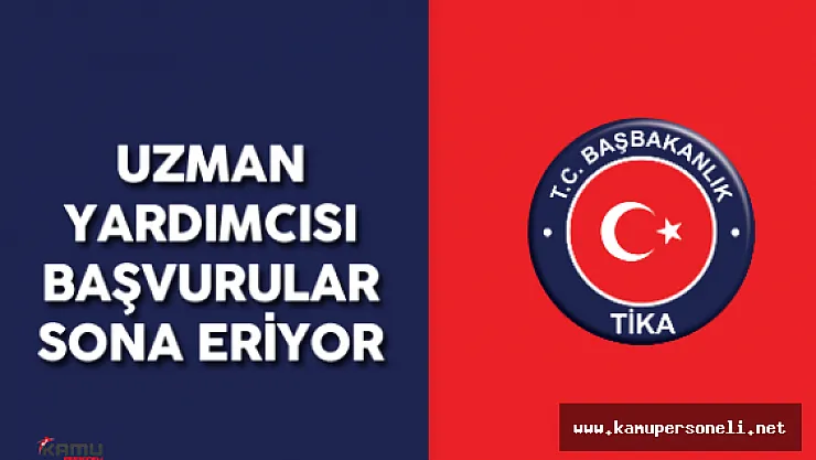 TİKA Uzman Yardımcısı Alımı için Başvurular Sona Eriyor