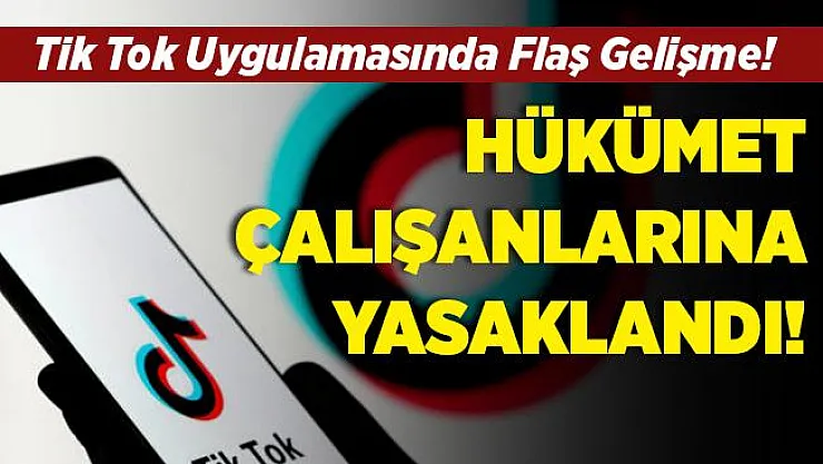 TikTok uygulamasında flaş gelişme! Hükümet çalışanlarına yasaklandı!