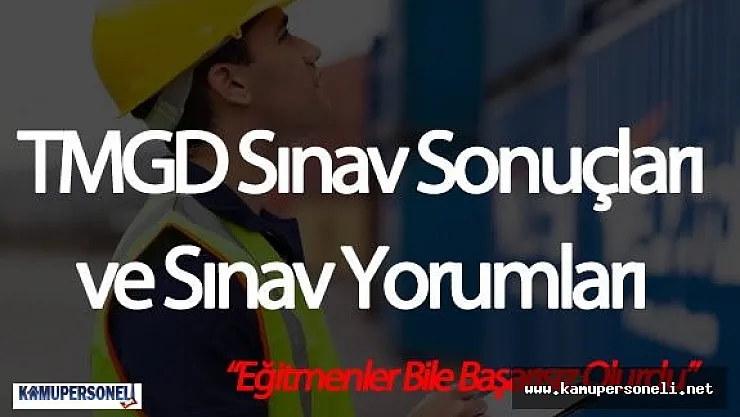 TMGD Sınav Sonuçları  ( TMGD Sınavı Hakkında Kamupersoneli Ziyaretçilerinin Yorumları)