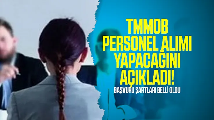 TMMOB Personel alımı yapacağını açıkladı! Başvuru şartları belli oldu