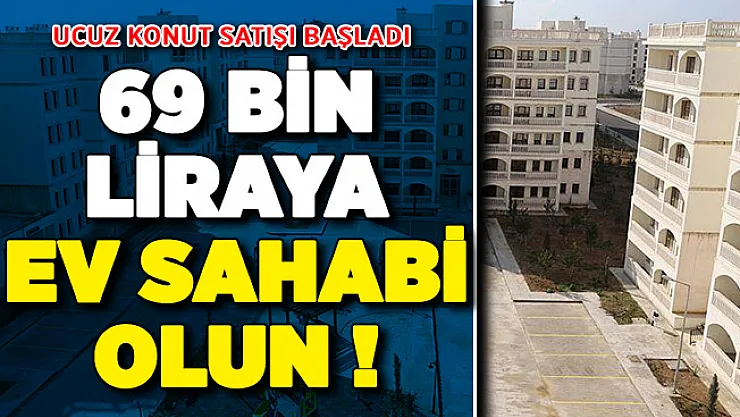 TOKİ Ucuza Konut Satıyor ! 69 Bin Liraya Ev Sahibi Olun