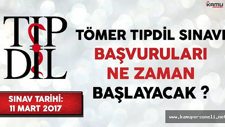 TÖMER TIPDİL Sınavı Başvuruları Ne Zaman Başlayacak ?