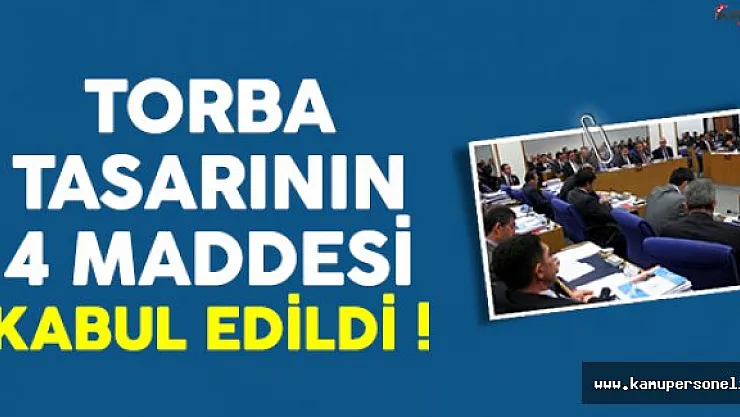 Torba tasarının 4 maddesi onaylandı ! Milyonları ilgilendiriyor