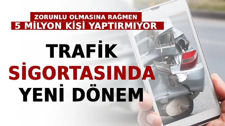 Trafik Sigortasında Yeni Dönem: Zorunlu Olmasına Rağmen 5 Milyon Kişi Yaptırmıyor