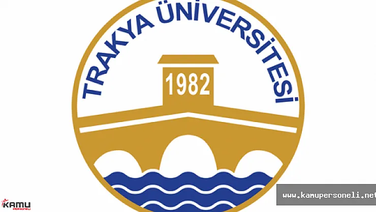 Trakya Üniversitesi Sözleşmeli Personel Alımı Başvuruları Sona Eriyor