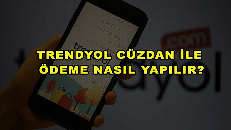 Trendyol Cüzdan ile Ödeme Nasıl Yapılır?