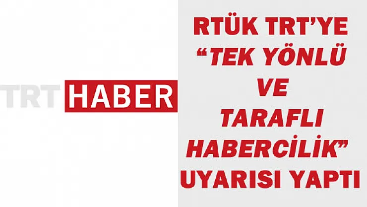 TRT Taraflı Yayıncılık Yapıyor Uyarısı