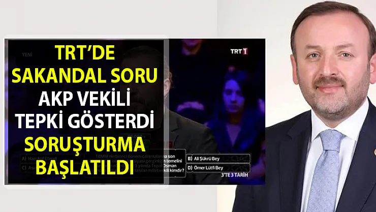 TRT'de skandal soru!. AKP'li vekil sert tepki gösterdi..