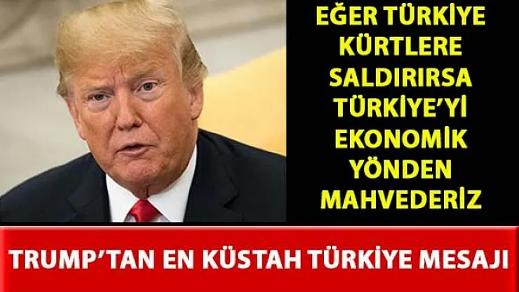 Trump, PKK/PYD üzerinden Türkiye'yi tehtit etti