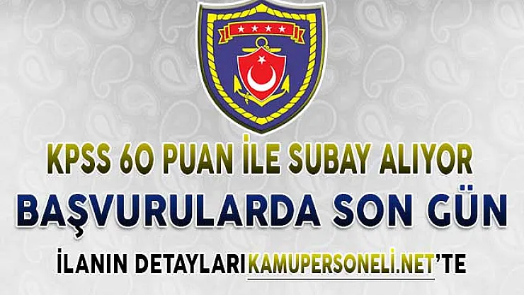 TSK Deniz Kuvvetleri Komutanlığı Subay Alımı İçin Başvurular Sona Eriyor (KPSS En Az 60 Puan)