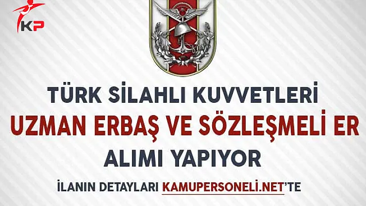 TSK Sözleşmeli Er ve Uzman Erbaş Alımı Yapıyor! İşte Başvuru Ekranı