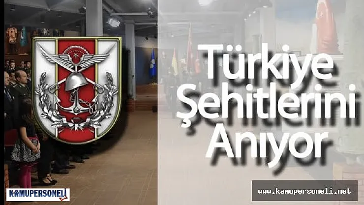 TSK &quotTürkiye Şehitlerini Anıyor" Duyurusu Yaptı