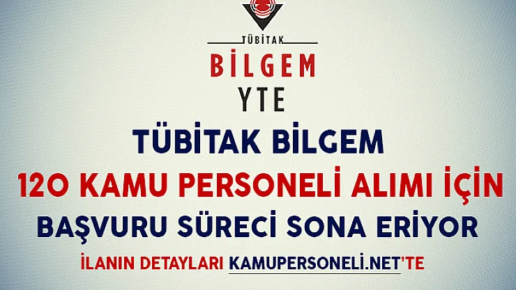 TÜBİTAK 120 Kamu Personeli Alımı Başvuruları İçin Son Günler