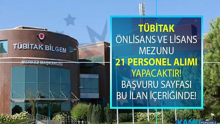 TÜBİTAK, 20 önlisans mezunu 1 lisans mezunu sözleşmeli personel alımı yapacak! TÜBİTAK iş başvurusu şartları nelerdir?