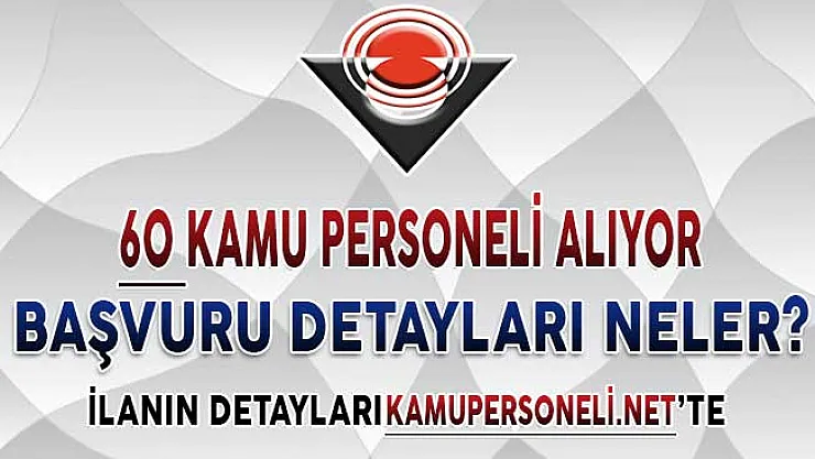 TÜBİTAK 60 Kişilik İlan Yayımladı ! Kamu Personeli Alımı İçin Başvurular Nasıl Yapılacak?