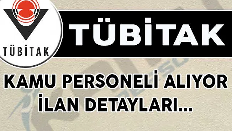 TÜBİTAK Kamu Personeli Alımı İçin Yeni İlana Çıktı!