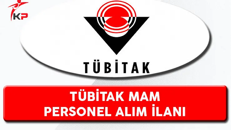TÜBİTAK MAM Personel Alım İlanı