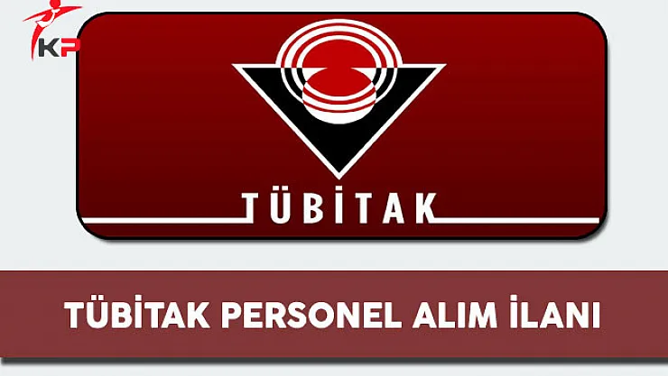 TÜBİTAK Memur Personel Alım İlanı
