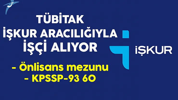 TÜBİTAK Önlisans Mezunu İşçi Alıyor