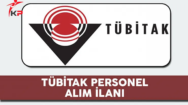 TÜBİTAK Personel Alım İlanı