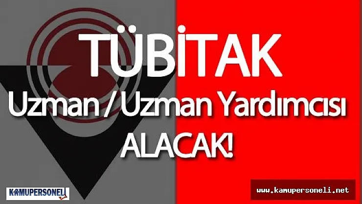 TÜBİTAK Uzman ve Uzman Yardımcısı Alımı Devam Ediyor