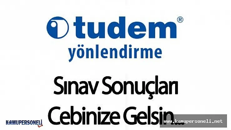TUDEM Sınav Sonuçları Ne Zaman Açıklanıyor