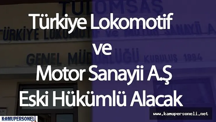 TÜLOMSAŞ Eski Hükümlü Personel Alımı