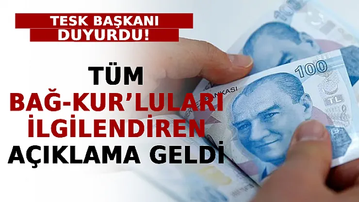 Tüm Bağ-Kur'luları İlgilendiren Açıklama Geldi: TESK Başkanı Duyurdu!
