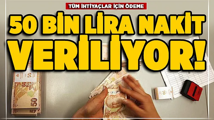 Tüm ihtiyaçlar için 50 bin lira nakit veriliyor! İşte vade sayısı ve faiz oranı