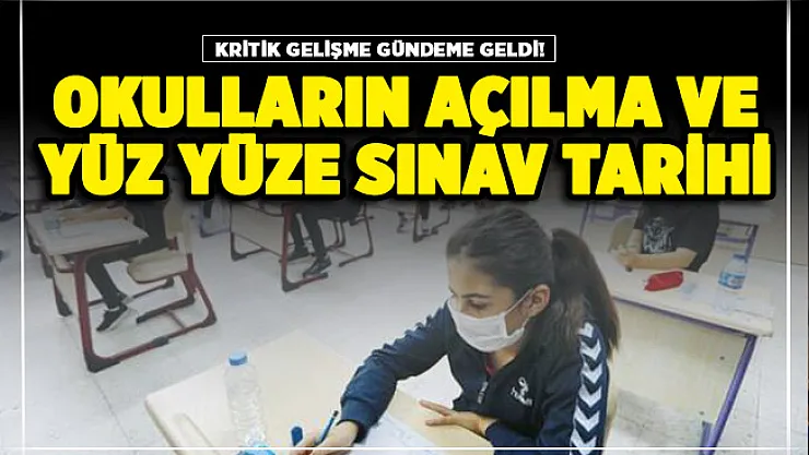 Tüm öğrencileri ilgilendiriyor: Okulların açılma ve yüz yüze sınav tarihi belli oldu mu?