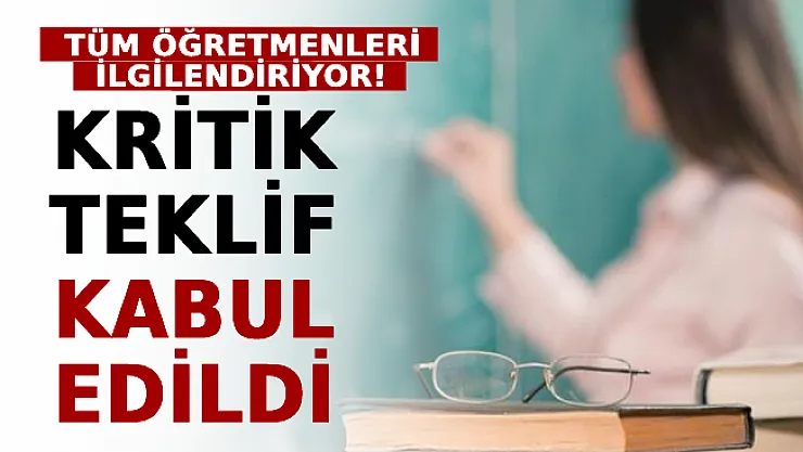 Tüm Öğretmenleri İlgilendiriyor! Kritik Kanun Teklifi Kabul Edildi!