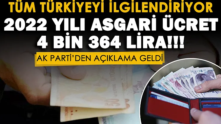 Tüm Türkiyeyi ilgilendiren flaş gelişme! 2022 yılı asgari ücret 4 bin 364 lira
