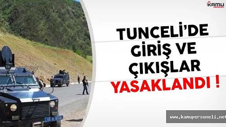 Tunceli'de 31 Bölge 'Özel Güvenlik Bölgesi' İlan Edildi !