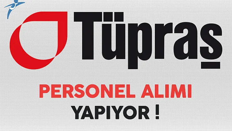 Tüpraş Personel Alım İlanı 2017