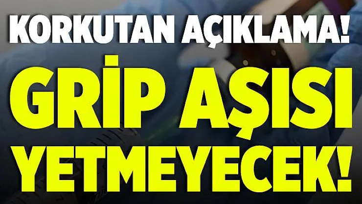 Türk Eczacılar Birliği korkutan haberi duyurdu! Grip aşısı yetmeyecek!