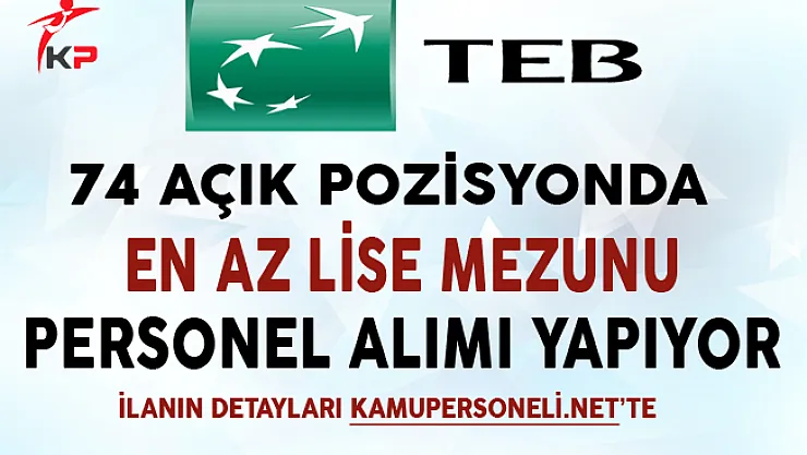 Türk Ekonomi Bankası 74 Açık Pozisyonda Personel Alıyor