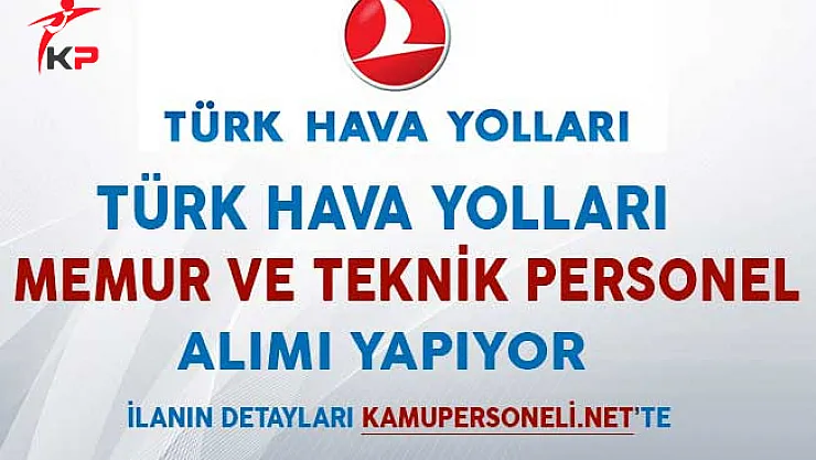 Türk Hava Yolları (THY) Memur ve Teknik Personel Alım İlanı!