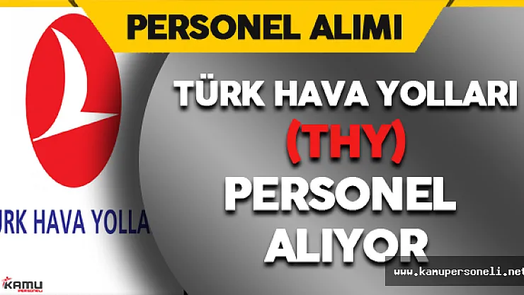 Türk Hava Yolları (THY) Personel Alıyor