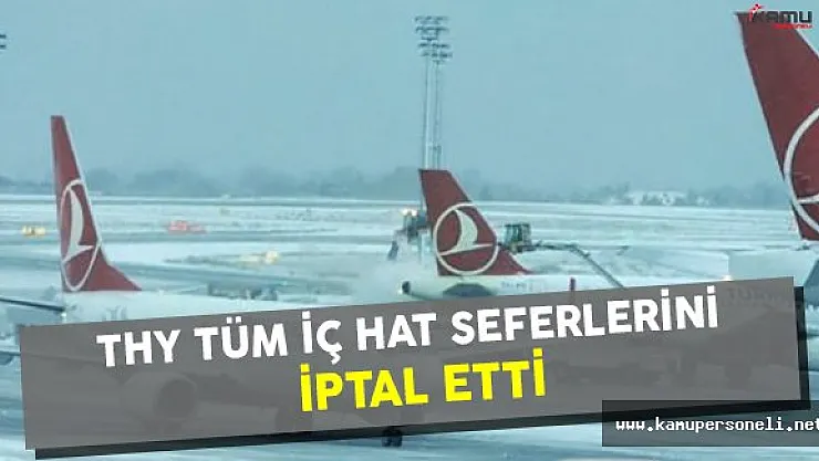 Türk Hava Yolları (THY) Tüm İç Hat Seferlerini İptal Etti