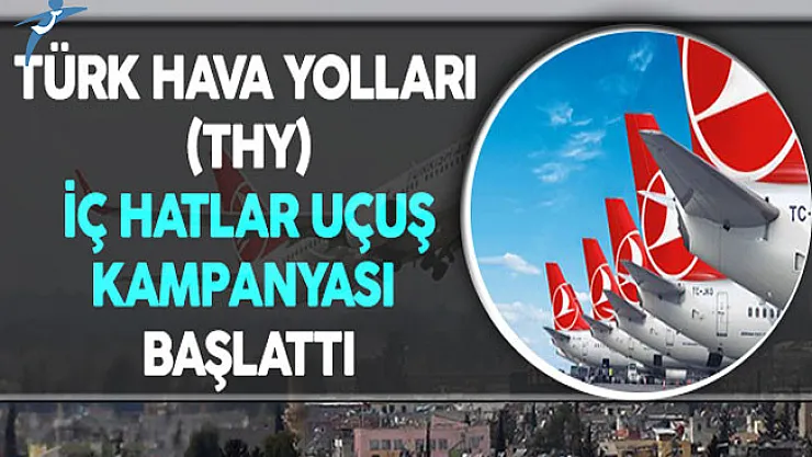 Türk Hava Yollarından (THY) İç Hat Seferlerine Kampanya