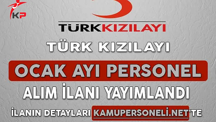 Türk Kızılayı Ocak Ayı Personel Alım İlanı Yayımlandı