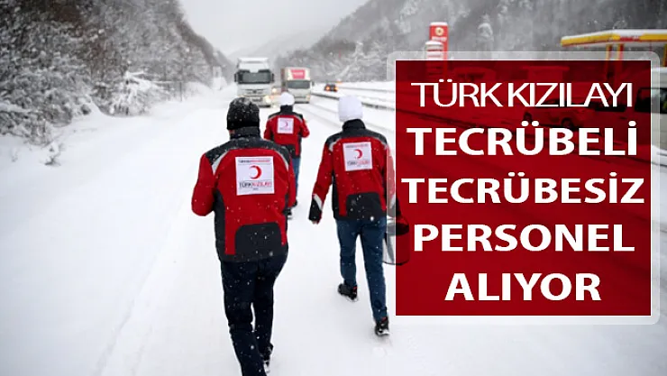 Türk Kızılayı Personel Alım İlanı Yayımlandı ! Tecrübeli Tecrübesiz Personel Alımı Yapılıyor