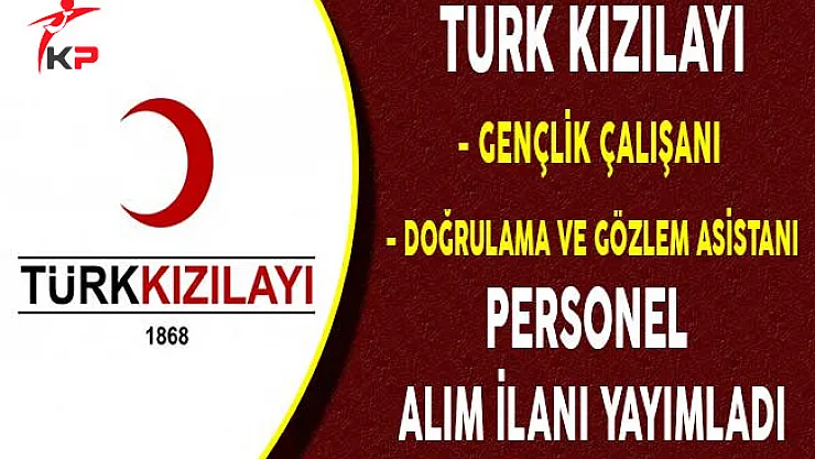 Türk Kızılayı Personel Alım İlanı Yayımladı